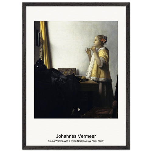 Young Woman with a Pearl Necklace (ca. 1663-1665) by Johannes Vermeer. Archival Print on Museum Quality Matte Paper. Premium Wood Framed Wall Art. Original Aspect Ratio