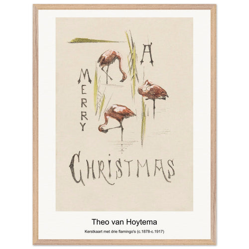 Kerstkaart met drie flamingo's (c. 1878-c. 1917) by Theo van Hoytema. Archival Print on Museum Quality Matte Paper. Premium Wood Framed Wall Art. Optimised Aspect Ratio.