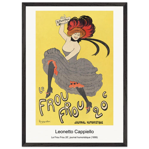 Le Frou Frou 20', journal humoristique (1899) by Leonetto Cappiello. Archival Print on Museum Quality Matte Paper. Premium Wood Framed Wall Art. Original Aspect Ratio
