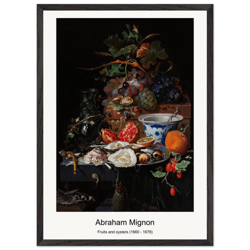 Fruits and oysters (1660 - 1679) by Abraham Mignon. Archival Print on Museum Quality Matte Paper. Premium Wood Framed Wall Art. Optimised Aspect Ratio.