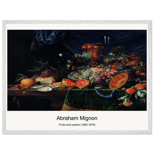 Fruits and oysters (1660-1679) by Abraham Mignon. Archival Print on Museum Quality Matte Paper. Premium Wood Framed Wall Art. Optimised Aspect Ratio.