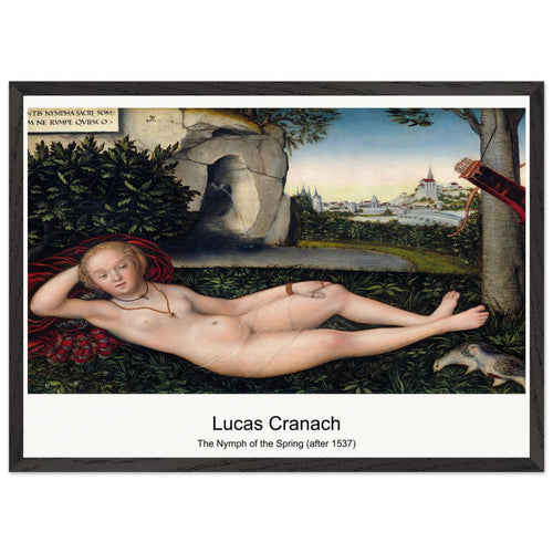 The Nymph of the Spring (after 1537) by Lucas Cranach. Archival Print on Museum Quality Matte Paper. Premium Wood Framed Wall Art. Optimised Aspect Ratio.