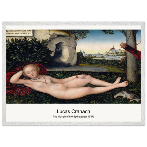 The Nymph of the Spring (after 1537) by Lucas Cranach. Archival Print on Museum Quality Matte Paper. Premium Wood Framed Wall Art. Optimised Aspect Ratio.