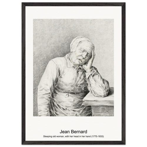 Sleeping old woman, with her head in her hand (1775-1833) by Jean Bernard. Archival Print on Museum Quality Matte Paper. Premium Wood Framed Wall Art. Original Aspect Ratio