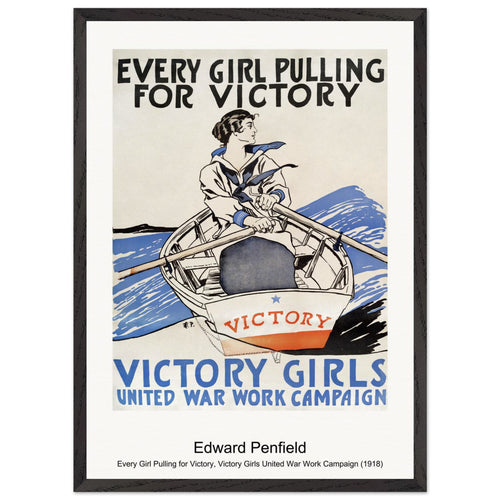 Every Girl Pulling for Victory, Victory Girls United War Work Campaign (1918) by Edward Penfield. Archival Print on Museum Quality Matte Paper. Premium Wood Framed Wall Art. Original Aspect Ratio