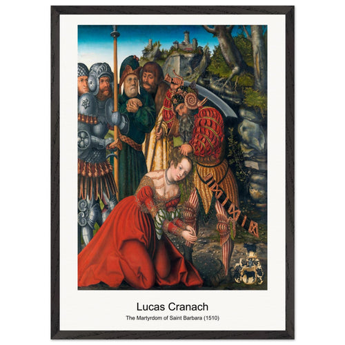 The Martyrdom of Saint Barbara (1510) by Lucas Cranach the Elder. Archival Print on Museum Quality Matte Paper. Premium Wood Framed Wall Art. Optimised Aspect Ratio.