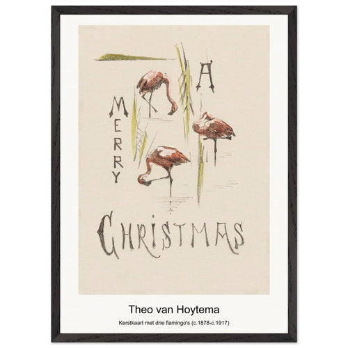 Kerstkaart met drie flamingo's (c. 1878-c. 1917) by Theo van Hoytema. Archival Print on Museum Quality Matte Paper. Premium Wood Framed Wall Art. Optimised Aspect Ratio.