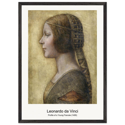 Profile of a Young Fiancée (1495) by Leonardo da Vinci. Archival Print on Museum Quality Matte Paper. Premium Wood Framed Wall Art. Original Aspect Ratio