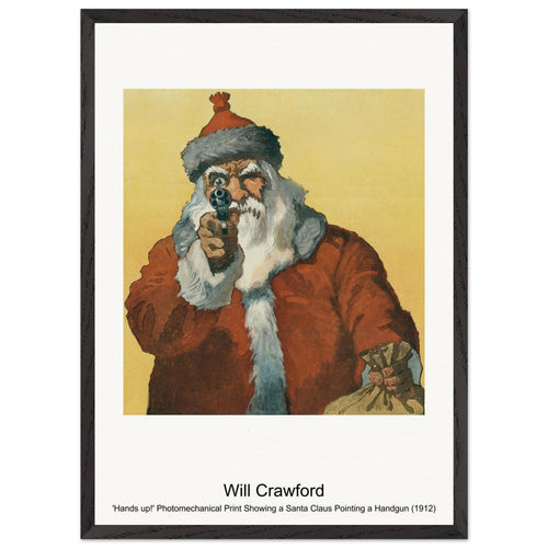 'Hands up! ' Photomechanical Print Showing a Santa Claus Pointing a Handgun (1912) by Will Crawford. Archival Print on Museum Quality Matte Paper. Premium Wood Framed Wall Art. Original Aspect Ratio